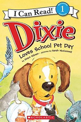 Dixie Loves School Pet Day (I Can Read Level 1) B079YK1TKQ Book Cover