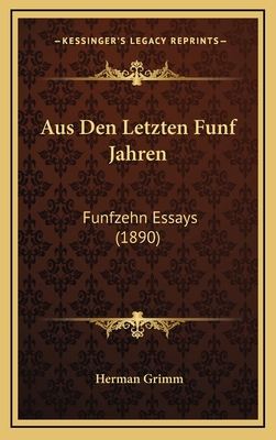 Aus Den Letzten Funf Jahren: Funfzehn Essays (1... [German] 1167834364 Book Cover