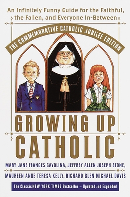 Growing Up Catholic: The Commemorative Catholic... 0767905970 Book Cover