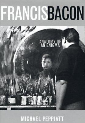 Francis Bacon: Anatomy of an Enigma 0374104948 Book Cover