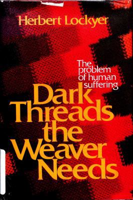 Dark Threads the Weaver Needs 0800709772 Book Cover