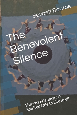 The Benevolent Silence: Shterna Friedman: A Spi... B09X4GNG8H Book Cover