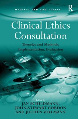 Clinical Ethics Consultation: Theories and Meth... 1409405117 Book Cover