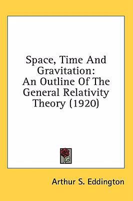 Space, Time And Gravitation: An Outline Of The ... 054895366X Book Cover
