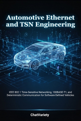 Automotive Ethernet and TSN Engineering: IEEE 8... B0H3H4LXFQ Book Cover