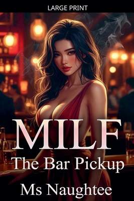Milf: The Bar Pickup [Large Print] B0GM2KRQ6Z Book Cover
