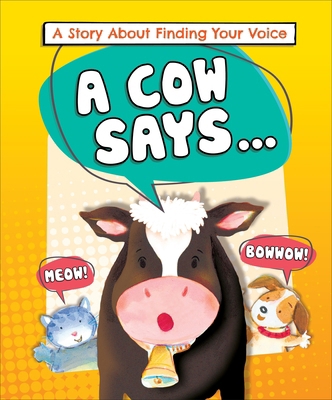 A Cow Says...: A Story about Finding Your Voice B0DVBRX3J1 Book Cover