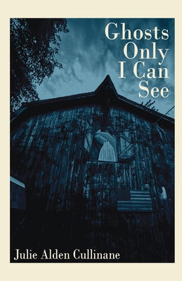Ghosts Only I Can See B0DJG7PG5S Book Cover