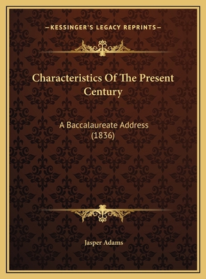 Characteristics Of The Present Century: A Bacca... 1169496814 Book Cover