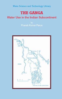 The Ganga: Water Use in the Indian Subcontinent 9048131022 Book Cover