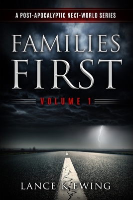 Families First: A Post-Apocalyptic Next-World S... 0999676598 Book Cover