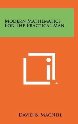 Modern Mathematics For The Practical Man 1258391511 Book Cover