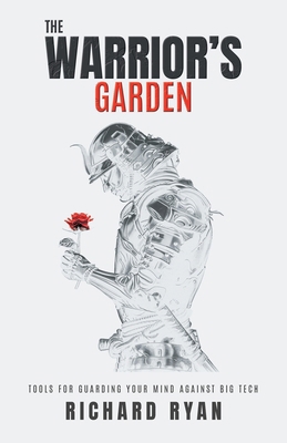 The Warrior's Garden: Tools for Guarding Your M... 1544548060 Book Cover