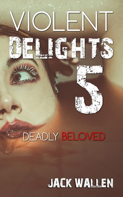 Violent Delights: Deadly Beloved B0DKJKXSWX Book Cover