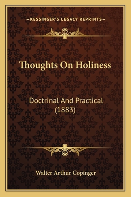 Thoughts On Holiness: Doctrinal And Practical (... 1166300706 Book Cover
