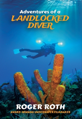 Adventures of a Landlocked Diver 1929765355 Book Cover