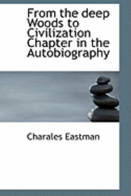 From the Deep Woods to Civilization Chapter in ... 1110436424 Book Cover
