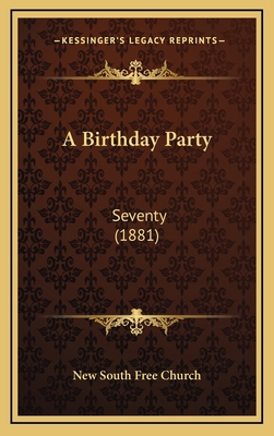 A Birthday Party: Seventy (1881) 116873097X Book Cover