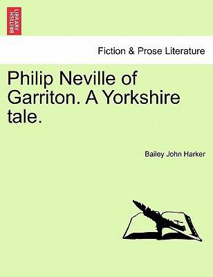 Philip Neville of Garriton. a Yorkshire Tale. 1240883439 Book Cover