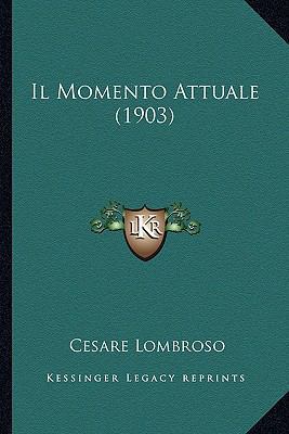 Il Momento Attuale (1903) [Italian] 1168431093 Book Cover