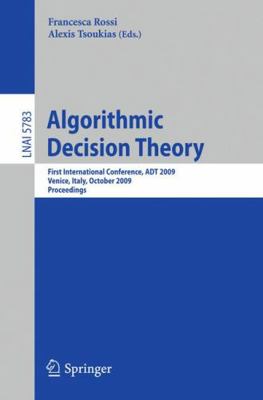 Algorithmic Decision Theory: First Internationa... 3642044271 Book Cover