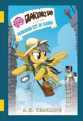 My Little Pony: Daring Do and the Forbidden Cit... 0316389382 Book Cover