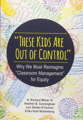 These Kids Are Out of Control: Why We Must Reim... 1483374807 Book Cover