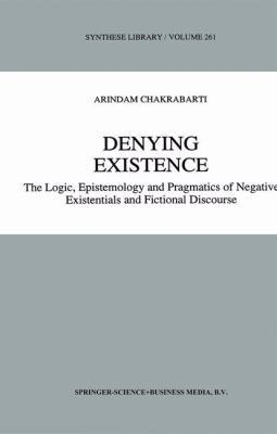 Denying Existence: The Logic, Epistemology and ... 0792343883 Book Cover