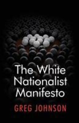 The White Nationalist Manifesto 1940933641 Book Cover