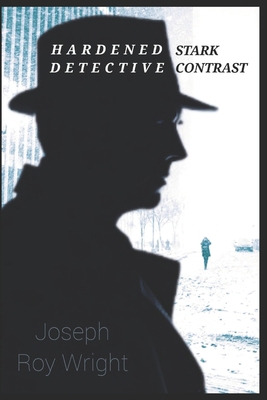 Hardened Detective: Stark Contrast B0FTFQ1WGQ Book Cover