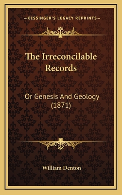 The Irreconcilable Records: Or Genesis And Geol... 1168920116 Book Cover