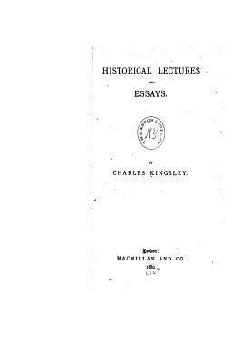 Historical Lectures and Essays 1535022019 Book Cover