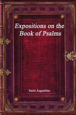 Expositions on the Book of Psalms 1973319772 Book Cover
