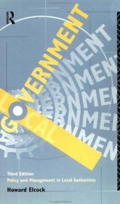 Local Government: Policy and Management in Loca... 0415101670 Book Cover