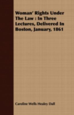 Woman' Rights Under The Law: In Three Lectures,... 1408693151 Book Cover