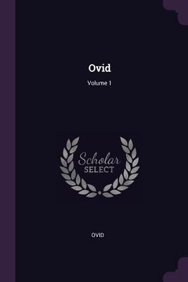 Ovid; Volume 1 1378297105 Book Cover