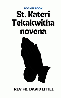 St. Kateri Tekakwitha novena: Pocket Book B0DCBTVHJ7 Book Cover