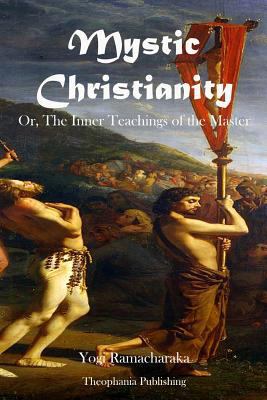Mystic Christianity 1478155655 Book Cover