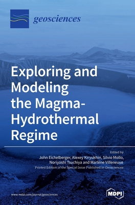 Exploring and Modeling the Magma-Hydrothermal R... 303936636X Book Cover