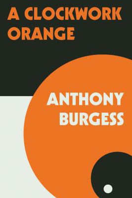 A Clockwork Orange 0393341763 Book Cover