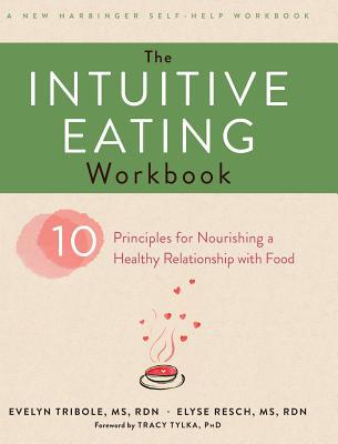 The Intuitive Eating Workbook: Ten Principles f... 163561872X Book Cover