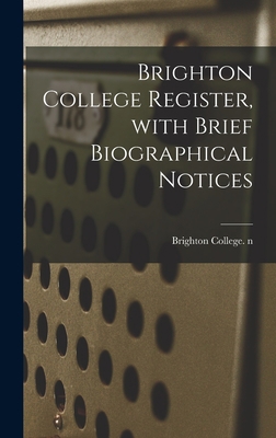 Brighton College Register, With Brief Biographi... 1013567277 Book Cover