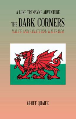 The Dark Corners: Malice and Fanaticism: Wales ... 1490726853 Book Cover