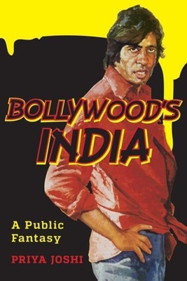 Bollywood's India: A Public Fantasy 0231169604 Book Cover
