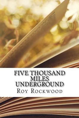 Five Thousand Miles Underground 172955119X Book Cover