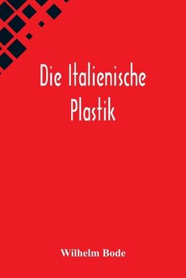 Die Italienische Plastik [German] 9356573522 Book Cover