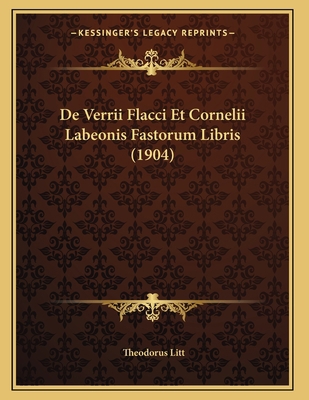 De Verrii Flacci Et Cornelii Labeonis Fastorum ... [Latin] 1167355687 Book Cover