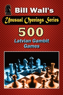 500 Latvian Gambit Games B0D1TGW3TT Book Cover