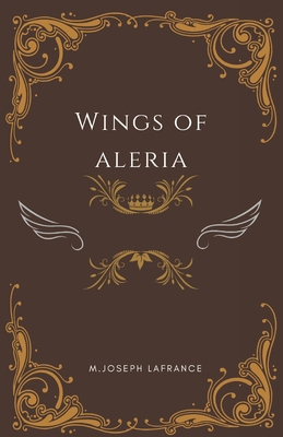 Wings of Aleria: An Epic Fantasy Novella B0FF1LJVH1 Book Cover