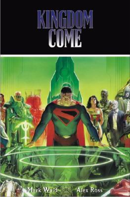 Kingdom Come. Mark Waid, Alex Ross with Todd Klein 1848560923 Book Cover